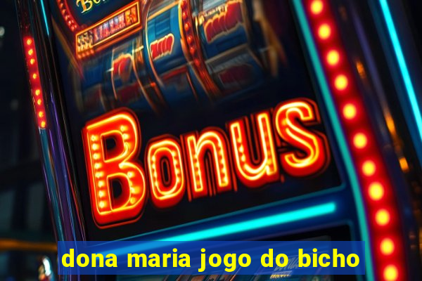 dona maria jogo do bicho